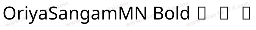 OriyaSangamMN Bold字体转换